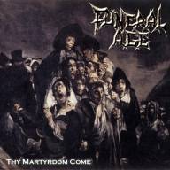 Funeral Age : Thy Martyrdom Come